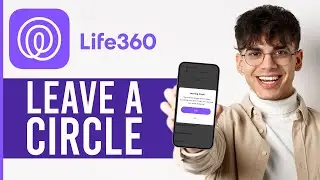 How To Leave a Life 360 Circle?