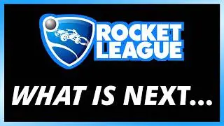 WHAT IS NEXT FOR ROCKET LEAGUE...
