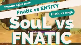 Soul Vs Fnatic | Fnatic Vs mega | Fnatic Vs Entity | War Mania
