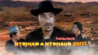 Ntshiab Thiab Ntshaus Part1 ( movie tawm tshiab tas lauv 2020-2021)