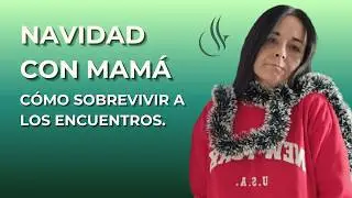 Navidad con tu madre: 9 tips para sobrevivir cuando aún no puedes poner límites.