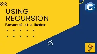 C++ PROGRAMMING TUTORIAL FOR BEGINNERS | FACTORIAL OF A NUMBER USING RECURSION