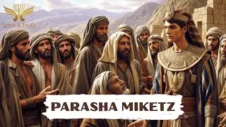 Parasha Miketz -  Part 2