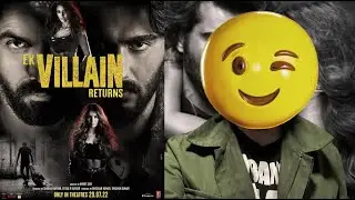 Ek Villain Returns - Movie Review