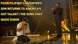 Poor Filipino Carpenter's Son Returns to America's Got Talent   The Song That Made Simon  1