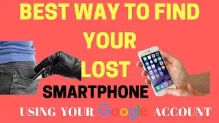 How To Find Lost Android Phone Using Google Account | Find Your Lost Android Phone Installing An App