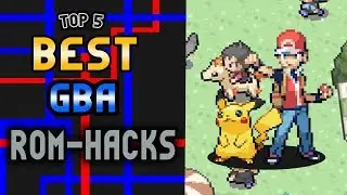 Pokémon: Top 5 GBA Rom Hacks! (YOU MUST PLAY)