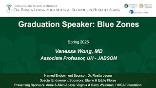 Graduation Speaker: Blue Zones by Vanessa Wong, MD (Spring 2025)