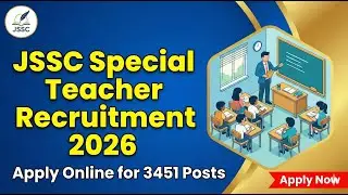 JSSC Special Teacher Recruitment 2026 &ndash; Apply Online |3451 Posts | JIGTSEATCCE-2025 | Eligibility