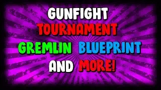 GUNFIGHT TOURNAMENT with THE HOMIES - GREMLIN BLUEPRINT REWARD AND MORE!