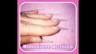 RIMOZIONE UNGHIE IN ACRILICO E PREPARAZIONE UNGHIA / HOW TO REMOVE ACRILIC NAILS AND PREP NAIL
