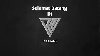 SELAMAT DATANG DI CHANNEL RRDUAN 2