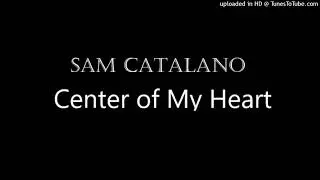 Sam Catalano - Center of My Heart