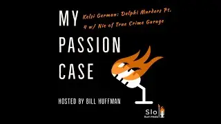 My Passion Case: Season 2; Kelsi German & Nic from True Crime Garage