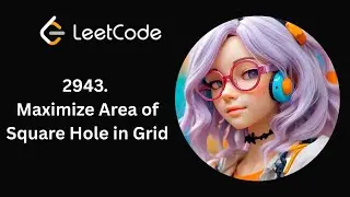 Leetcode 2943 | Maximum Area of Square Hole in Grid | Day 15/365