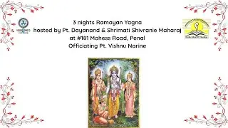 Pt. Vishnu Narine - 2nd night of 3 nights Ramayan Yagna.