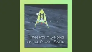 Three Point Landing on the Planet Smith