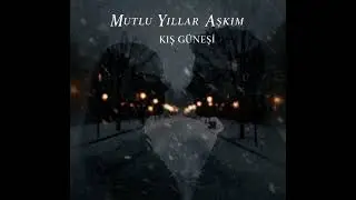 Kış Güneşi - Mutlu Yıllar Aşkım Oficial Music Video 