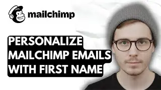 How To Personalize Mailchimp Emails With First Name [2026 Guide]