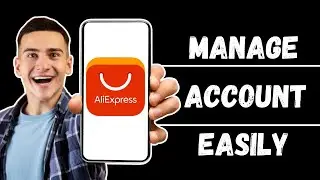 How to Manage Your AliExpress Account | AliExpress Account Settings