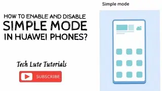 How to enable and disable  SIMPLE Mode in HUAWEI Phones | LARGER TEXT and more Orgnaized LAYOUT