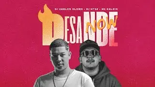 Desande Now - Dj Carlos Oliver, Dj Nt62, Mc Kalzin
