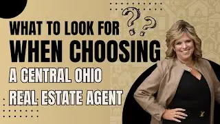 What To Look For When Choosing A Central Ohio Real Estate Agent