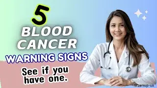 5 Doctor-Tested Signs of Blood Cancer || See if you have one || ZenUp.