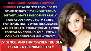HE WAS DELIBERATELY ISOLATING ME, TRYING TO STEAL MY SOCIAL CIRCLE .. THAT'S WHEN IT HIT ME !!