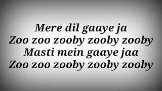 LYRICS - Mere Dil Gaya Ja Zooby Zooby Song ll Dhokha