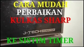 Cara mudah perbaikan kulkas sharp J-tech inverter ke sistim timer