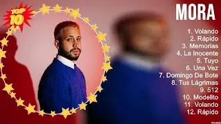 Top Hits Mora 2023 ~ Mejor Mora lista de reproducci&oacute;n 2023