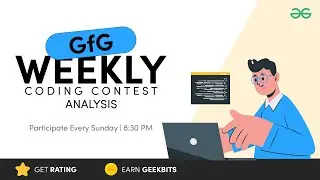 Еженедельный конкурс программирования GFG &mdash; анализ 163 постов | GeeksforGeeks Practice