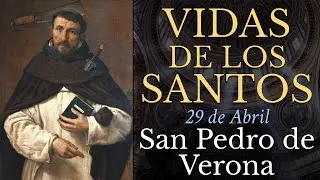 SAN PEDRO DE VERONA - 29 de Abril - Mártir - VIDAS DE LOS SANTOS