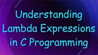 Understanding Lambda Expressions in C Programming