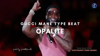 Opalite | Gucci Mane Type Beat [Copyright Free Music]