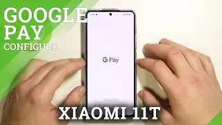 How to Manage Google Pay App on XIAOMI 11T &ndash; Set Up XIAOMI 11T App Pay