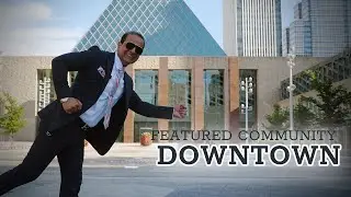DOWNTOWN EDMONTON: Neighbourhood Showcase of the Month By Mani Bagga