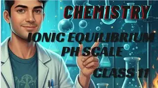Class 11 ionic equilibrium ph calculation one shot lecture 