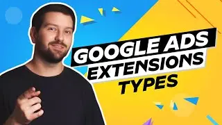 Google Ads Extensions Types