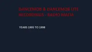 Dancemob and Dancemob Lite (Radiomafia) recordings 1995-1998 vol.1