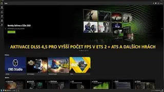 ETS 2 + ATS a ostatní hry - aktivace DLSS 4,5 pro velmi vysoké FPS