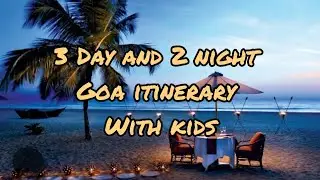 Goa Itinerary I Goa trip with kids I Goa Trip I Goa Tourist Places I North Goa I Goa places to visit
