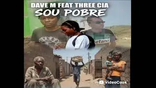 Dave M feat Three Cia _Sou Pobre (@Prod by Astro Records)