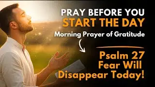 Psalm 27: The Powerful Prayer to Overcome Fear and Anxiety [Sleep in Peace]