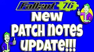 Fallout 76 | NEW PATCH NOTES UPDATE!!!