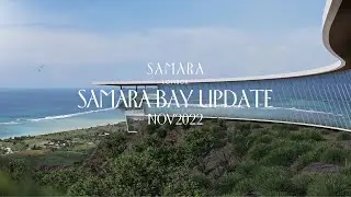 Samara Bay November 2022 Construction Update
