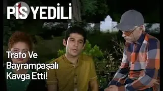 Trafo Ve Bayrampaşalı Kavga Etti! - Pis Yedili 37. Bölüm