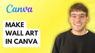 How to Make Wall Art in Canva [2026 Full Guide]