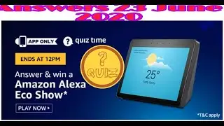 #QuizTimeWin Amazon Quiz Answers Today | Win Amazon Alexa Eco Show | 23 June 2020
